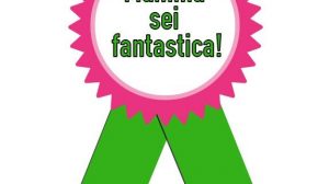 mamma sei fantastica