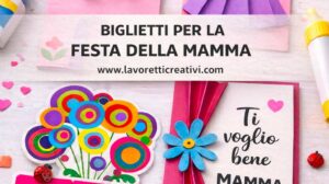 biglietti per la festa della mamma