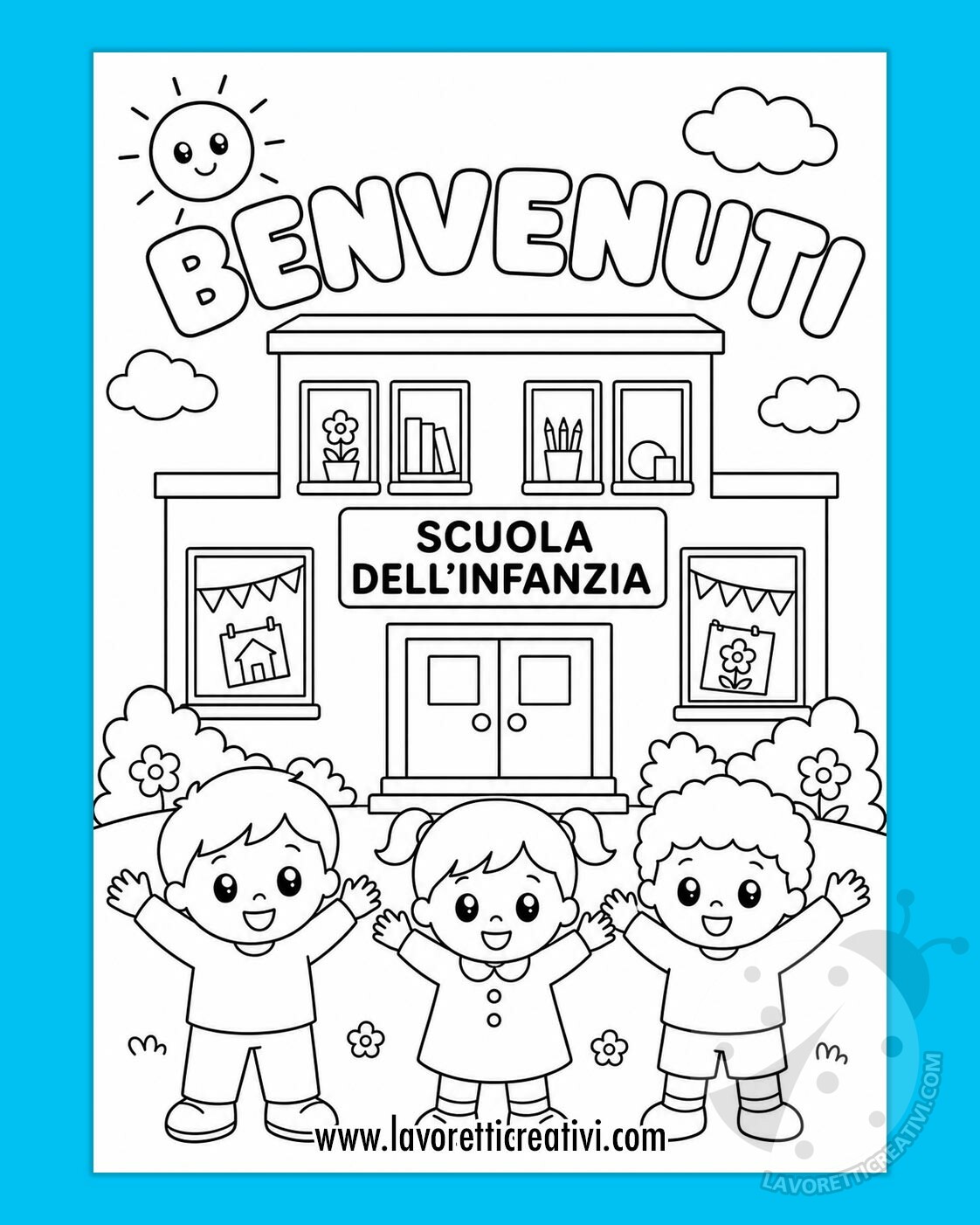 Disegni Accoglienza Scuola Infanzia 7 Disegno BENVENUTI alla scuola dell'infanzia da colorare per l'accoglienza dei bambini