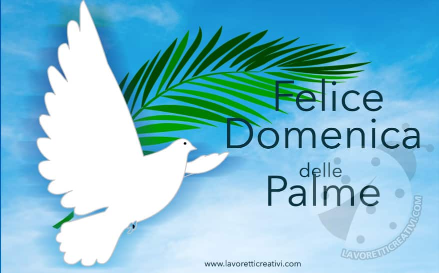 Auguri di buona Domenica delle Palme 2021 - Lavoretti Creativi