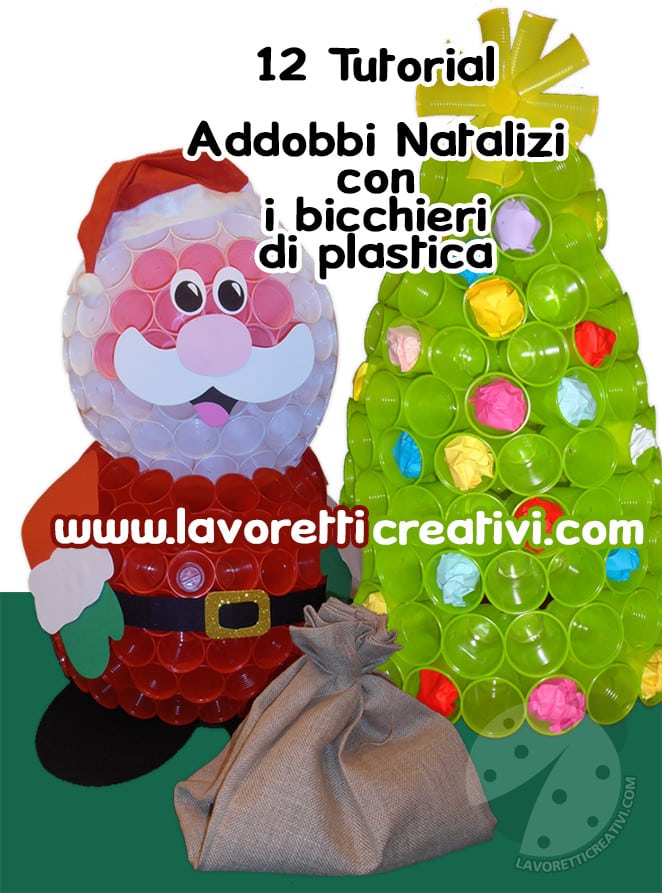 Lavori Di Natale.Speciale Lavoretti Di Natale Con I Bicchieri Di Plastica Lavoretti Creativi