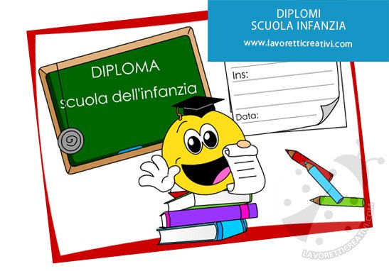 Diplomi Scuola Infanzia Con Smile Da Stampare Lavoretti Creativi