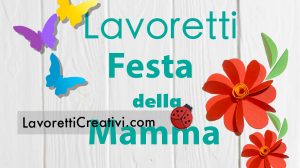 lavoretti festa mamma