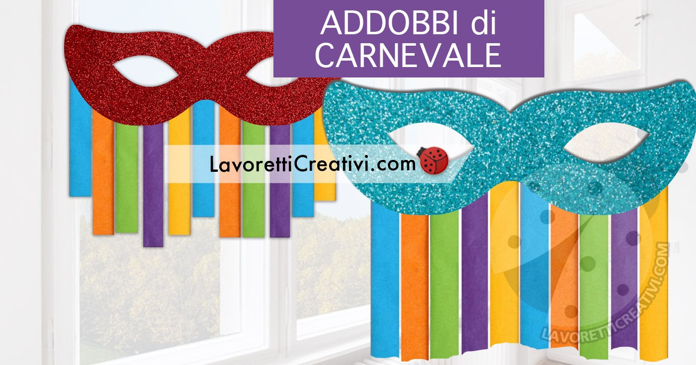 Addobbi di Carnevale Scuola Primaria - Lavoretti Creativi