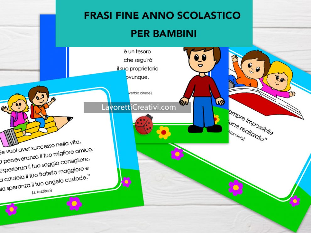 Frasi Belle Per Fine Anno Frasi di fine anno scolastico per bambini - Lavoretti Creativi