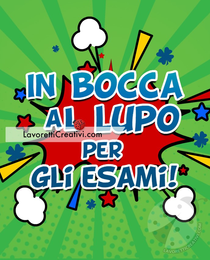 Incoraggiamento In bocca al lupo per gli esami 7 in bocca al lupo per gli esami