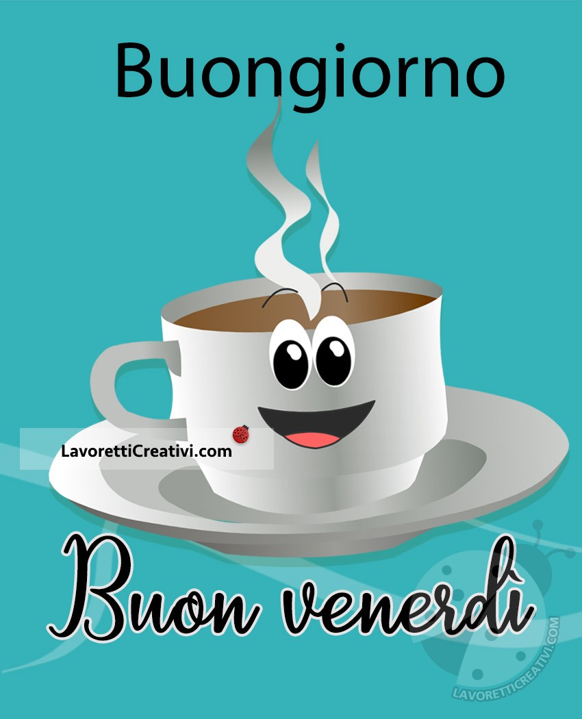 Tazzina di caffè sorridente con scritta Buongiorno e Buon venerdì