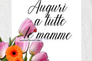 buongiorno festa della mamma