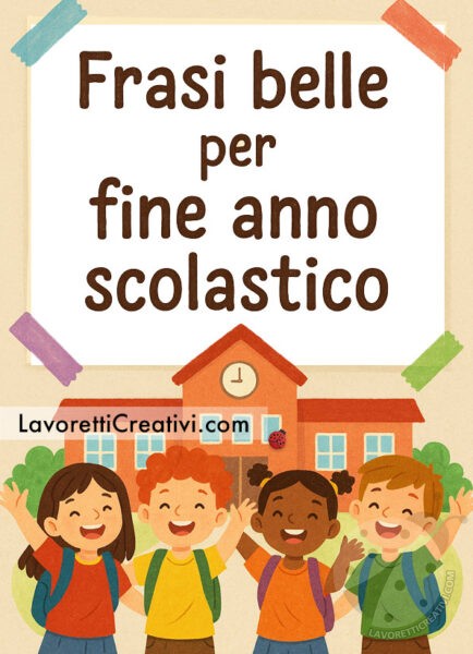 frasi fine anno scolastico