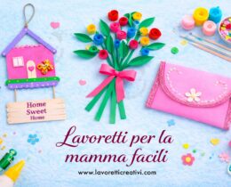 lavoretti per la mamma facili