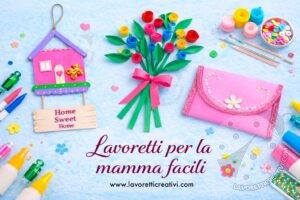 lavoretti per la mamma facili