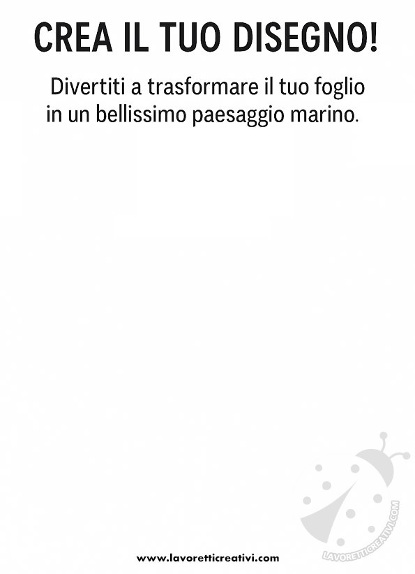 Foglio A4 bianco con testo nero in alto più piccolo: Divertiti a trasformare il tuo foglio in un bellissimo paesaggio marino con il faro!