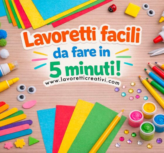 lavoretti facili da fare in 5 minuti