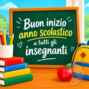 Buon inizio anno scolastico insegnanti